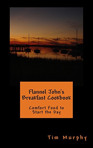 9781502550668: Flannel John's Breakfast Cookbook: Comfort Food to Start the Day: Volume 21 (Cookbooks for Guys)