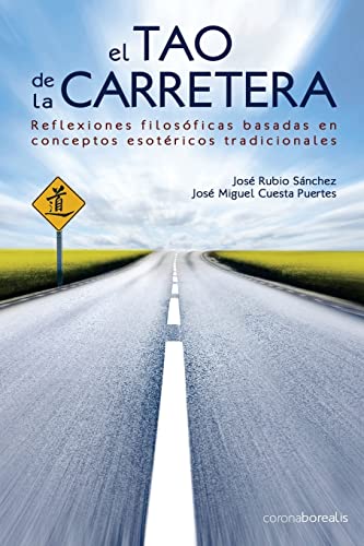 9781502552037: El tao de la carretera: Reflexiones filosficas basadas en conceptos esotricos tradicionales (Spanish Edition)
