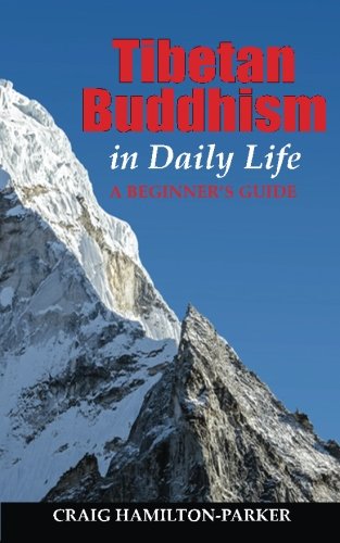 Stock image for Tibetan Buddhism in Daily Life: - a beginner's guide for sale by ThriftBooks-Dallas