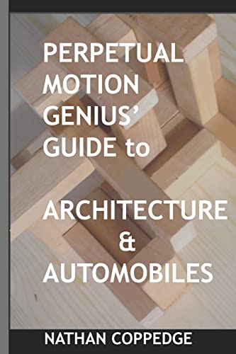 Stock image for Perpetual Motion Genius' Guide to Architecture and Automobiles for sale by THE SAINT BOOKSTORE