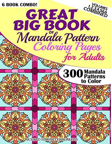 9781502557605: Great Big Book Of Mandala Pattern Coloring Pages For Adults - 300 Mandalas Patterns to Color - Vol. 1,2,3,4,5 & 6 Combined: 6 Books Combo of Mandala Patterns Coloring Book series