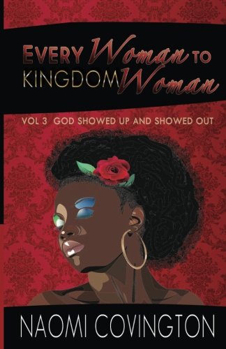 Beispielbild fr Every Woman To Kingdom Woman Vol. 3: God Showed Up and Showed Out zum Verkauf von THE SAINT BOOKSTORE