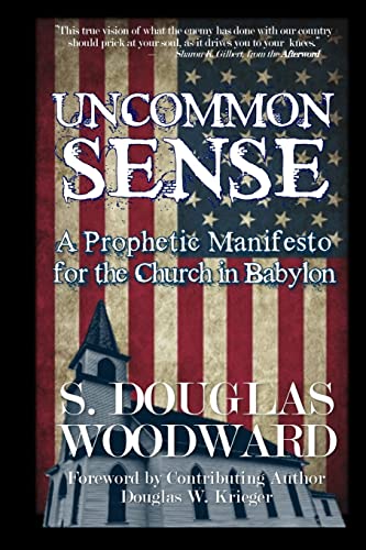 Beispielbild fr Uncommon Sense: A Prophetic Manifesto for the Church in Babylon zum Verkauf von tLighthouse Books