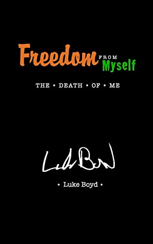 Beispielbild fr Freedom From Myself: The Death Of Me zum Verkauf von Your Online Bookstore