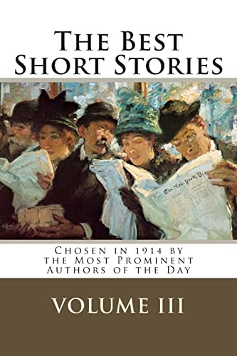 Stock image for The Best Short Stories Volume III: Chosen in 1914 by the Most Prominent Authors of the Day for sale by ALLBOOKS1