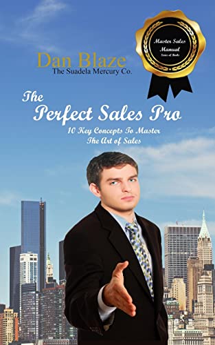 Imagen de archivo de The Perfect Sales Pro: 10 Key Concepts To Master The Art of Sales a la venta por THE SAINT BOOKSTORE