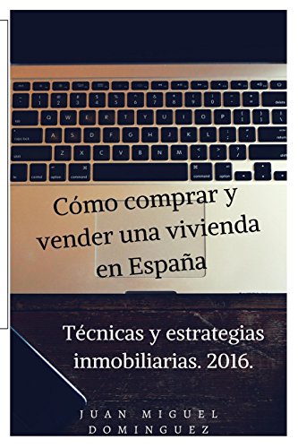 Imagen de archivo de Cmo comprar y vender viviendas en Espaa. Tecnicas y estrategias inmobiliarias. a la venta por medimops