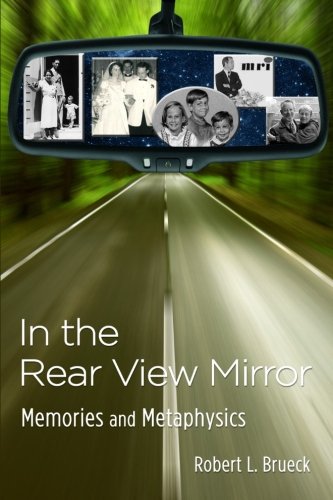 Beispielbild fr In the Rear View Mirror: Memories and Metaphysics zum Verkauf von HPB Inc.