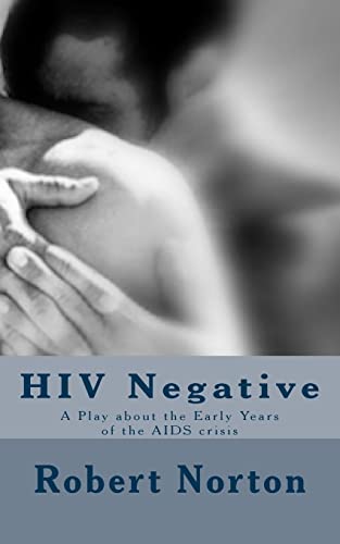 Beispielbild fr HIV Negative: A Play about the Early Years of the AIDS crisis zum Verkauf von WorldofBooks