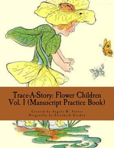 9781502574695: Trace-A-Story: Flower Children Vol. 1 (Manuscript Practice Book)