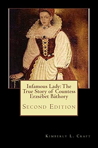 Beispielbild fr Infamous Lady: The True Story of Countess Erzs bet Báthory: Second Edition zum Verkauf von Books End Bookshop