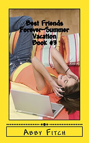 Stock image for Best Friends Forever Summer Vacation: Book #3 for sale by THE SAINT BOOKSTORE