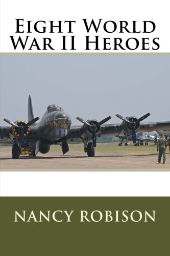 9781502584298: Eight World War II Heroes
