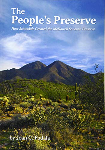 Imagen de archivo de The People's Preserve: How Scottsdale Created the McDowell Sonoran Preserve a la venta por Bookmans