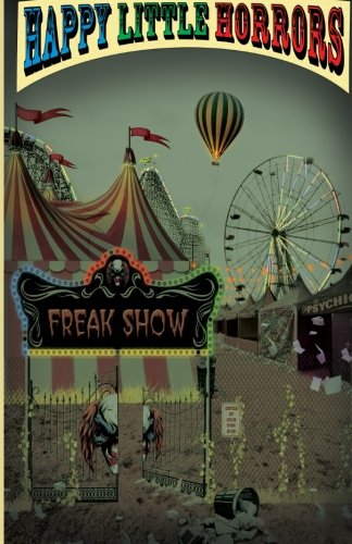 Stock image for Happy Little Horrors: Freak Show: Volume 1 for sale by Revaluation Books