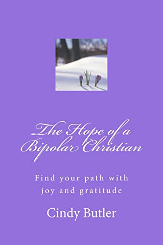 Stock image for The Hope of a Bipolar Christian: Find your path with joy and gratitude for sale by SecondSale