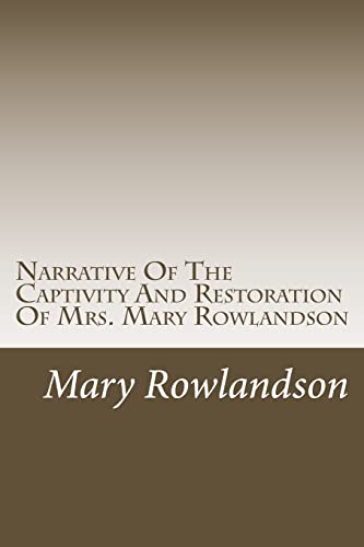 Imagen de archivo de Narrative Of The Captivity And Restoration Of Mrs. Mary Rowlandson a la venta por ThriftBooks-Atlanta