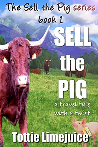 Beispielbild fr Sell the Pig: a travel tale with a twist: Volume 1 zum Verkauf von WorldofBooks