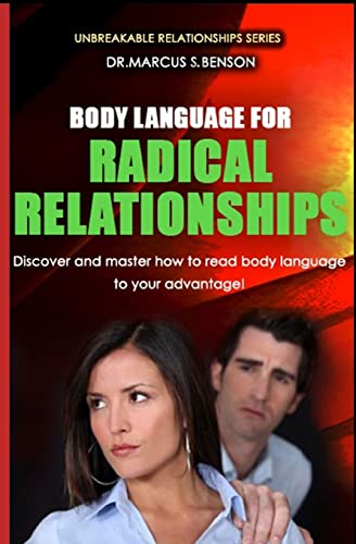 Imagen de archivo de Body Language For Radical Relationships: Discover and master how to read body language to your advantage. a la venta por Lucky's Textbooks