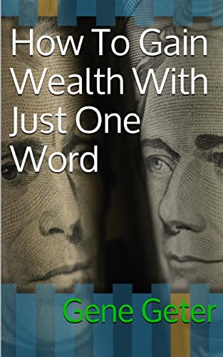 Stock image for How To Gain Wealth With Just One Word (Paperback Version) for sale by Save With Sam