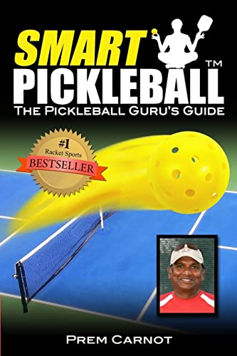 Imagen de archivo de Smart Pickleball: The Pickleball Guru's Guide a la venta por HPB-Emerald