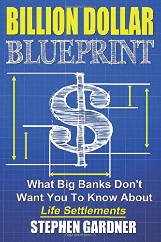 

Billion Dollar Blueprint: What Big Banks Don't Want You To Know About Life Settlements