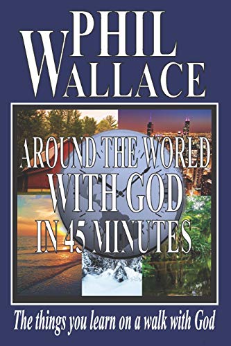 Stock image for Around the World With God in 45 Minutes: The things you learn on a walk with God for sale by HPB-Red