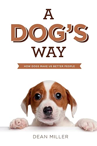 Beispielbild fr A Dog's Way: How Dogs Make Us Better People zum Verkauf von SecondSale