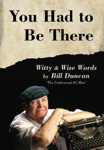 Imagen de archivo de You Had To Be There: Witty & Wise Words a la venta por ThriftBooks-Atlanta