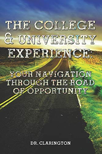 Beispielbild fr The College & University Experience: Your Navigation Through The Road Of Opportunity zum Verkauf von ThriftBooks-Dallas