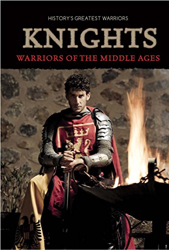 Imagen de archivo de Knights: Warriors of the Middle Ages (Historys Greatest Warriors) a la venta por mountain