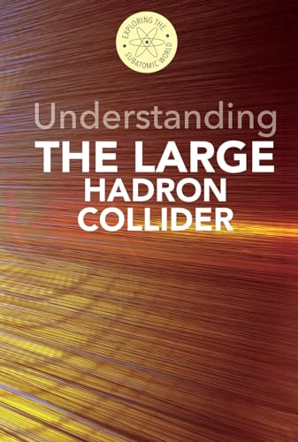 Stock image for Understanding the Large Hadron Collider for sale by Better World Books