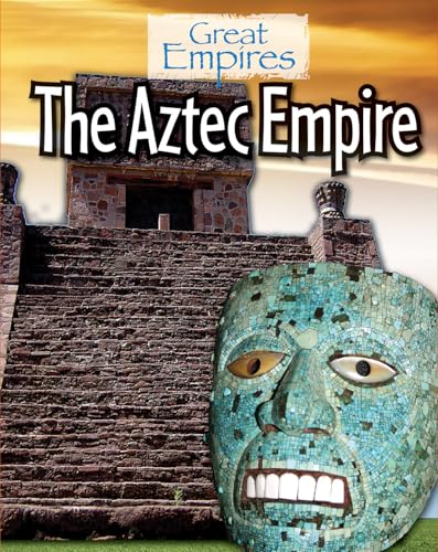 Stock image for The Aztec Empire (Great Empires) for sale by HPB-Red