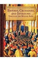 9781502606792: Empires, Crusaders, and Invaders Through the Middle Ages (Exploring the Ancient and Medieval Worlds)