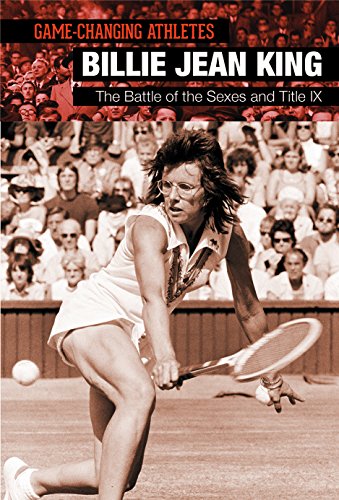 Beispielbild fr Billie Jean King : The Battle of the Sexes and Title IX zum Verkauf von Better World Books