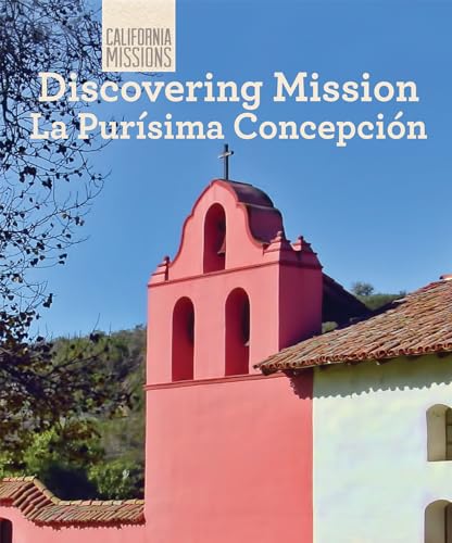9781502612205: Discovering Mission La Purisima Concepcion