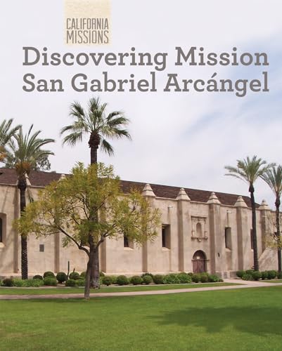 9781502612274: Discovering Mission San Gabriel Arcngel