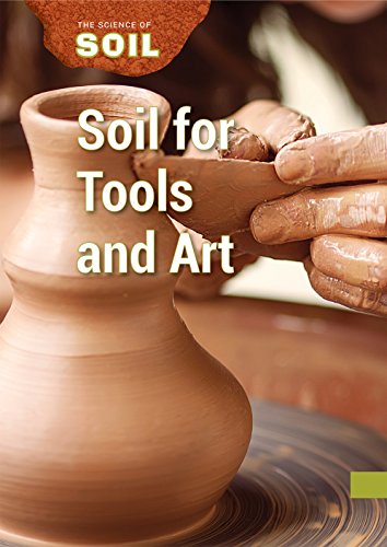 Stock image for Soil for Tools and Art (The Science of Soil) for sale by Irish Booksellers