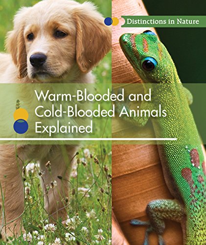 9781502621832: Warm-Blooded and Cold-Blooded Animals Explained (Distinctions in Nature)