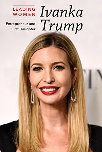 Stock image for Ivanka Trump : Entrepreneur and First Daughter for sale by Better World Books