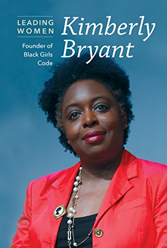9781502627032: Kimberly Bryant: Founder of Black Girls Code