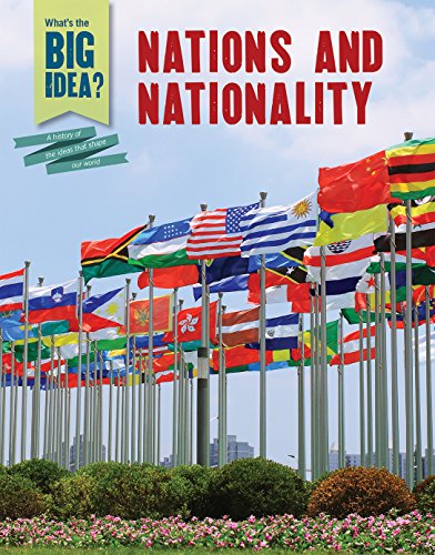 9781502628206: Nations and Nationality (What's the Big Idea? a History of the Ideas That Shape Our World)