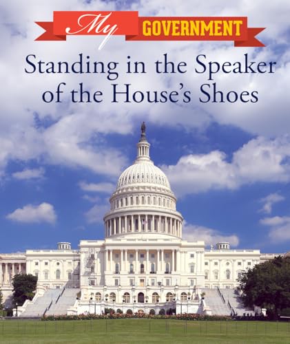 Beispielbild fr Standing in the Speaker of the House's Shoes (My Government) zum Verkauf von WorldofBooks