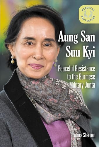 Stock image for Aung San Suu Kyi: Peaceful Resistance to the Burmese Military Junta (Peaceful Protesters) for sale by HPB-Diamond