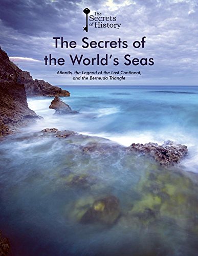 Beispielbild fr The Secrets of the World's Seas: Atlantis, the Legend of the Lost Continent, and the Bermuda Triangle (The Secrets of History) zum Verkauf von Buchpark