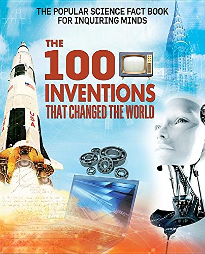Stock image for The 100 Inventions That Changed the World (Popular Science Fact Book for Inquiring Minds) for sale by SecondSale