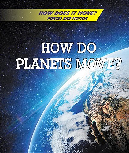 9781502637680: How Do Planets Move? (How Does It Move? Forces and Motion)