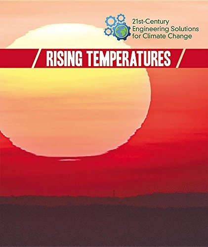 Stock image for Rising Temperatures (21st-Century Engineering Solutions for Climate Change) for sale by WorldofBooks