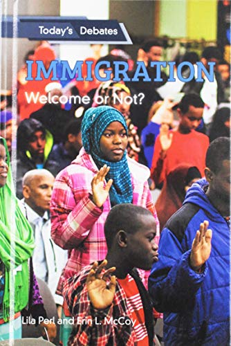 Beispielbild fr Immigration: Welcome or Not? (Today's Debates) zum Verkauf von WorldofBooks