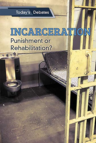 Beispielbild fr Incarceration: Punishment or Rehabilitation? (Today's Debates) zum Verkauf von HPB-Red